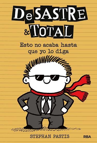 DeSastre & Total 7. Esto no acaba hasta que yo lo diga | 9788427218512 | Pastis, Stephan | Librería Castillón - Comprar libros online Aragón, Barbastro