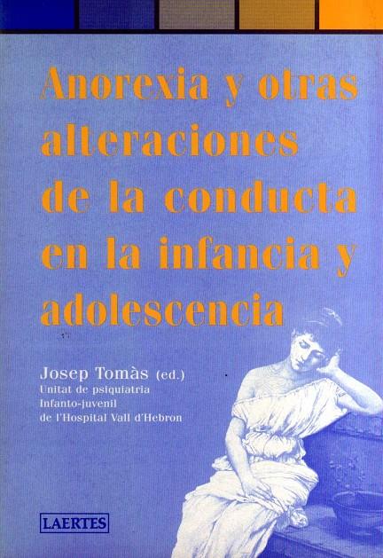 ANOREXIA Y OTRAS ALTERACIONES DE LA CONDUCTA EN LA INFANCIA | 9788475843681 | TOMAS, JOSEP | Librería Castillón - Comprar libros online Aragón, Barbastro