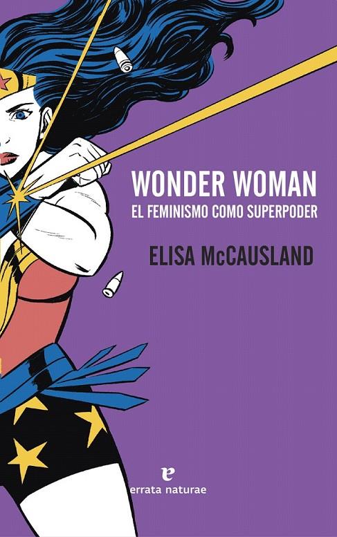 Wonder woman. el feminismo como superpoder | 9788416544431 | Elisa Mccausland | Librería Castillón - Comprar libros online Aragón, Barbastro