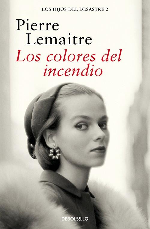 Los colores del incendio (Los hijos del desastre 2) | 9788466377881 | Lemaitre, Pierre | Librería Castillón - Comprar libros online Aragón, Barbastro