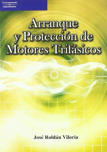 ARRANQUE Y PROTECCION DE MOTORES TRIFASICOS | 9788428329071 | ROLDAN VILORIA, JOSE | Librería Castillón - Comprar libros online Aragón, Barbastro