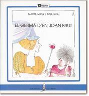 GERMA D'EN JOAN BRUT, EL (SIRENA PAL) | 9788424622923 | MATA, MARTA | Librería Castillón - Comprar libros online Aragón, Barbastro