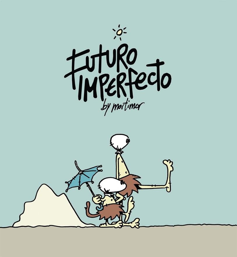 FUTURO IMPERFECTO | 9788492902736 | MARTÍNEZ SARRIÓN, JUAN ANTONIO (MORTIMER) | Librería Castillón - Comprar libros online Aragón, Barbastro