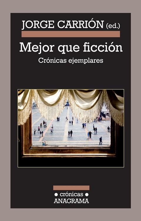 MEJOR QUE FICCIÓN : CRÓNICAS EJEMPLARES | 9788433925978 | CARRIÓN GÁLVEZ, JORGE | Librería Castillón - Comprar libros online Aragón, Barbastro