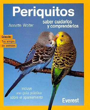 PERIQUITOS (TUS AMIGOS LOS ANIMALES) | 9788424127411 | WOLTER, ANNETTE | Librería Castillón - Comprar libros online Aragón, Barbastro