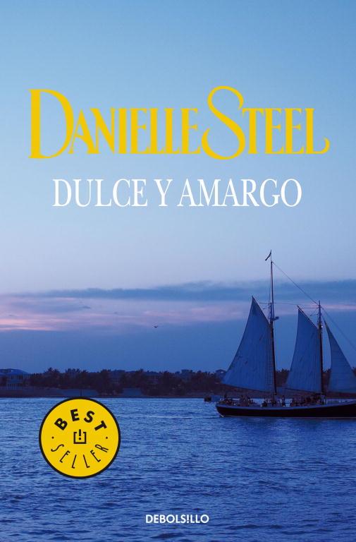 DULCE Y AMARGO (DEBOLSILLO) | 9788497932882 | Danielle Steel | Librería Castillón - Comprar libros online Aragón, Barbastro