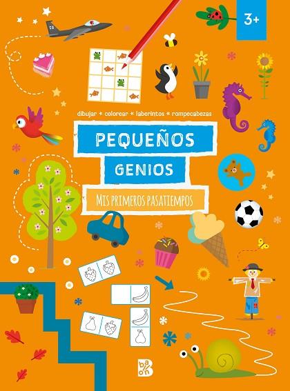 PEQUEÑOS GENIOS - MIS PRIMEROS PASATIEMPOS +3 | 9789403239323 | BALLON | Librería Castillón - Comprar libros online Aragón, Barbastro