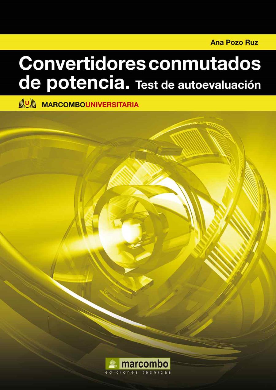 CONVERTIDORES CONMUTADOS DE POTENCIA : TEST DE AUTOEVALUACIÓN | 9788426717658 | RUZ POZO, ANA | Librería Castillón - Comprar libros online Aragón, Barbastro