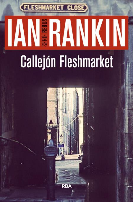 Callejon fleshmarket | 9788490566572 | RANKIN , IAN | Librería Castillón - Comprar libros online Aragón, Barbastro