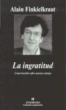 INGRATITUD, LA | 9788433961518 | FINKIELKRAUT, ALAIN | Librería Castillón - Comprar libros online Aragón, Barbastro