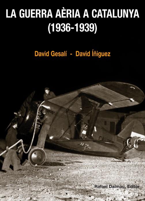 LA GUERRA AÈRIA A CATALUNYA (1936-1939) | 9788423207756 | Gesalí Barrera, David; Íñiguez Gràcia, David | Librería Castillón - Comprar libros online Aragón, Barbastro