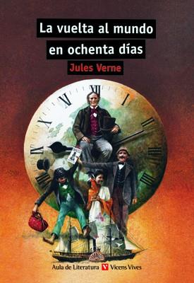 VUELTA AL MUNDO EN OCHENTA DIAS, LA (AULA LITERATURA) | 9788431662950 | VERNE, JULES (1828-1905) | Librería Castillón - Comprar libros online Aragón, Barbastro