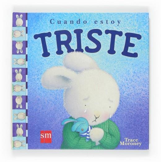 CUANDO ESTOY TRISTE | 9788467516760 | Moroney, Tracey | Librería Castillón - Comprar libros online Aragón, Barbastro