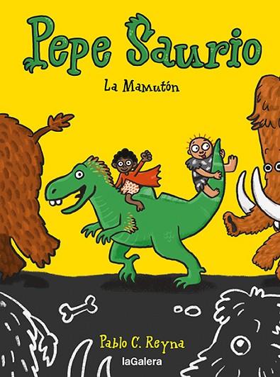 Pepe Saurio 2. La Mamutón | 9788424673420 | Reyna, Pablo C | Librería Castillón - Comprar libros online Aragón, Barbastro