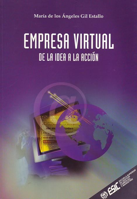 EMPRESA VIRTUAL DE LA IDEA A LA ACCION | 9788473562614 | GIL ESTALLO, MARIA DE LOS ANGELES | Librería Castillón - Comprar libros online Aragón, Barbastro