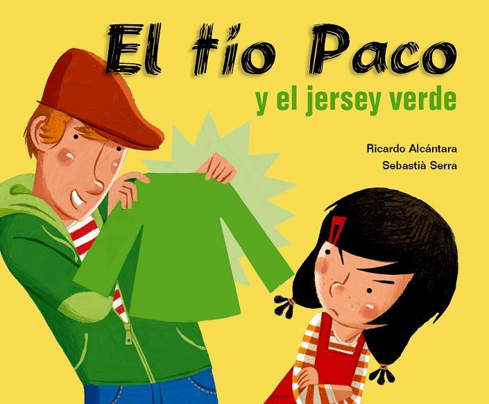 TIO PACO Y EL JERSEY VERDE, EL | 9788498251692 | ALCANTARA, RICARDO; SERRA, SEBASTIA | Librería Castillón - Comprar libros online Aragón, Barbastro