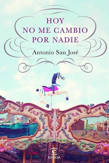 Hoy no me cambio por nadie | 9788467040517 | San José Pérez, Antonio | Librería Castillón - Comprar libros online Aragón, Barbastro