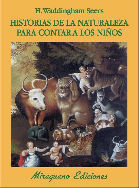 HISTORIAS DE LA NATURALEZA PARA CONTAR A LOS NIÑOS | 9788478133956 | WADDINGHAM SEERS, H. | Librería Castillón - Comprar libros online Aragón, Barbastro