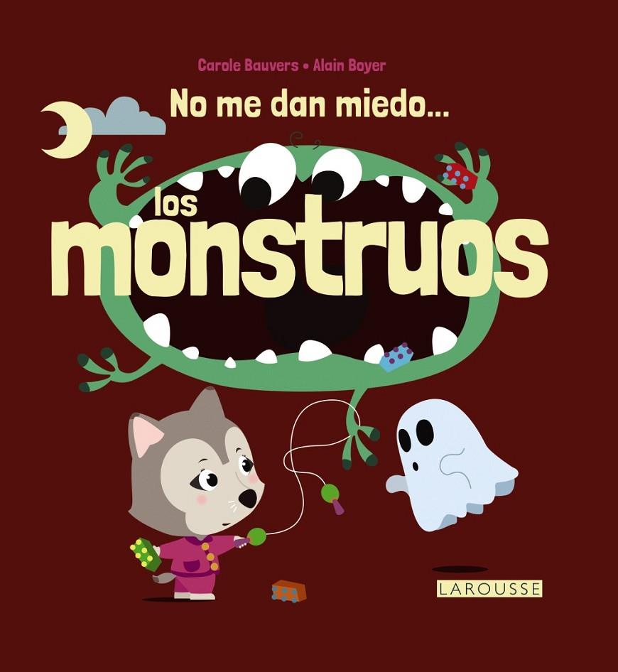 No me dan miedo... los monstruos | 9788416368624 | Larousse Editorial | Librería Castillón - Comprar libros online Aragón, Barbastro