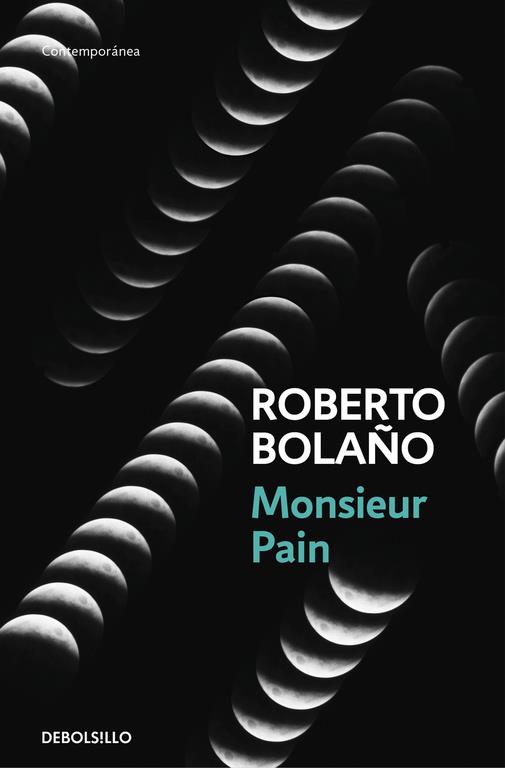 Monsieur Pain | 9788466337052 | Roberto Bolaño | Librería Castillón - Comprar libros online Aragón, Barbastro