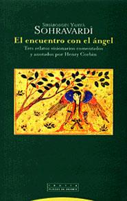 ENCUENTRO CON EL ANGEL, EL | 9788481645262 | SOHRAVARDI, SIHABODDIN YAHYA | Librería Castillón - Comprar libros online Aragón, Barbastro