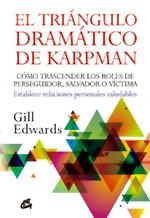 El triángulo dramático de Karpman | 9788484453970 | Edwards, Gill | Librería Castillón - Comprar libros online Aragón, Barbastro