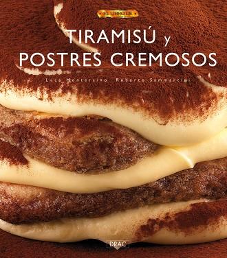 TIRAMISÚ Y POSTRES CREMOSOS | 9788498740400 | Montersino, Luca | Librería Castillón - Comprar libros online Aragón, Barbastro