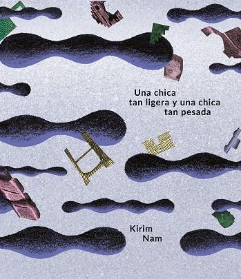 UNA CHICA TAN LIGERA Y UNA CHICA TAN PESADA | 9788417617950 | NAM,KIRIM | Librería Castillón - Comprar libros online Aragón, Barbastro