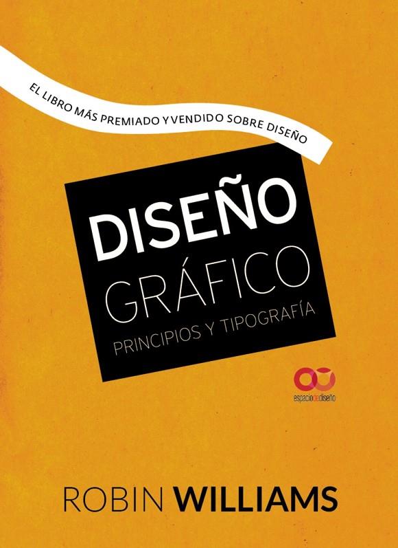 Diseño gráfico. Principios y tipografía | 9788441537255 | Williams, Robin | Librería Castillón - Comprar libros online Aragón, Barbastro