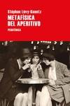 Metafísica del aperitivo | 9788418838255 | Lévy-Kuentz, Stéphan | Librería Castillón - Comprar libros online Aragón, Barbastro