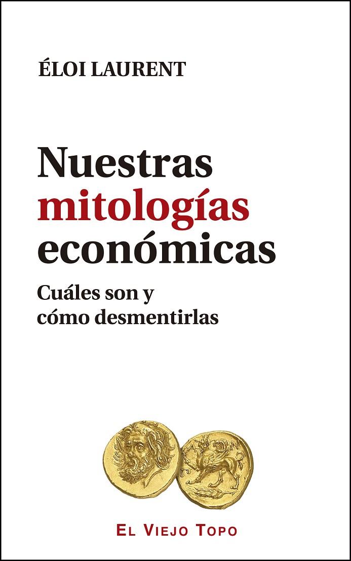 Nuestras mitologías económicas | 9788416995073 | Laurent, Éloi | Librería Castillón - Comprar libros online Aragón, Barbastro