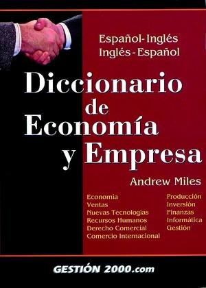 DICCIONARIO DE ECONOMIA Y EMPRESA | 9788480886949 | MILES, ANDREW | Librería Castillón - Comprar libros online Aragón, Barbastro