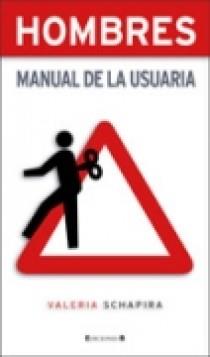 HOMBRES MANUAL DE LA USUARIA | 9788466629782 | SHAPIRA, VALERIE | Librería Castillón - Comprar libros online Aragón, Barbastro