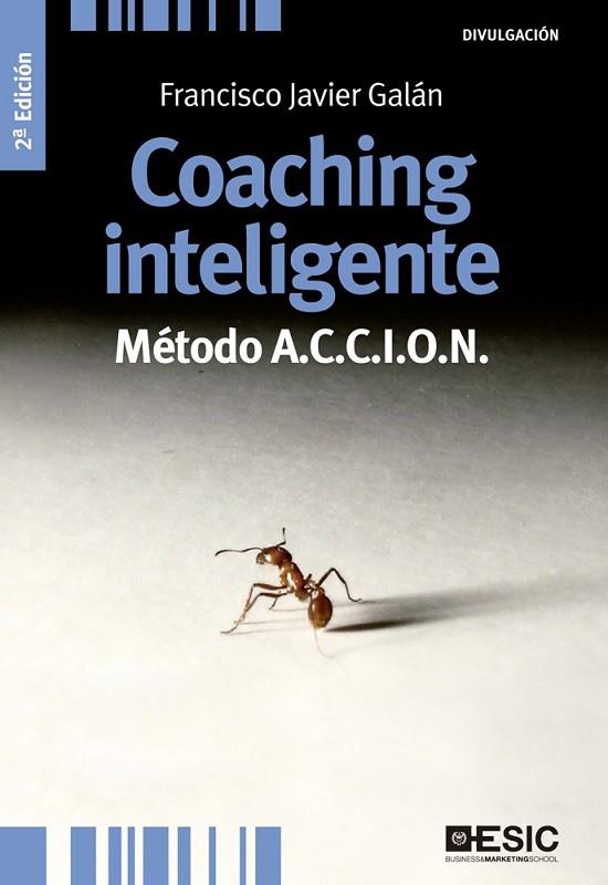 Coaching inteligente. Método A.C.C.I.O.N | 9788473569750 | Galán, Francisco Javier | Librería Castillón - Comprar libros online Aragón, Barbastro