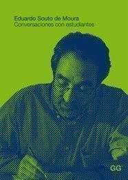 EDUARDO SOUTO DE MOURA : CONVERSACIONES CON ESTUDIANTES | 9788425220463 | NUFRIO, ANNA | Librería Castillón - Comprar libros online Aragón, Barbastro