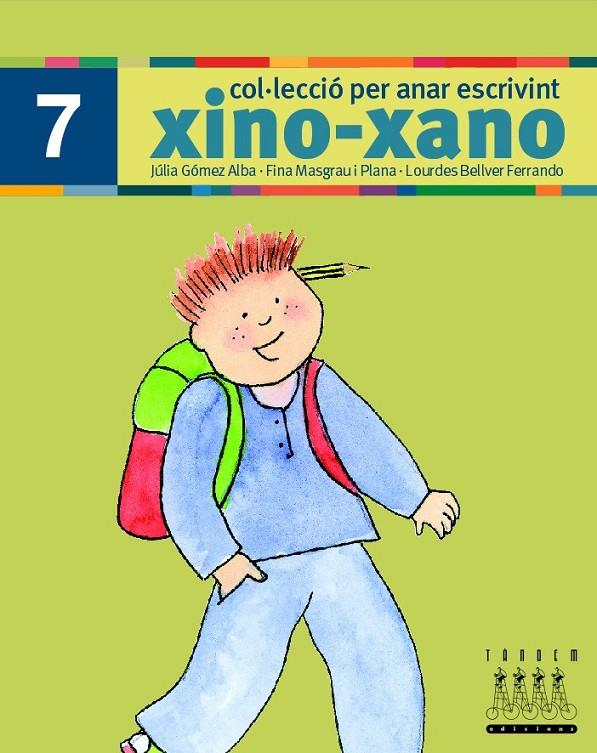 XINO-XANO 7 - PER ANAR ESCRIVINT | 9788481317022 | GOMEZ ALBA, JULIA Y OTROS | Librería Castillón - Comprar libros online Aragón, Barbastro