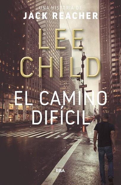 El camino difícil | 9788490568057 | CHILD , LEE | Librería Castillón - Comprar libros online Aragón, Barbastro