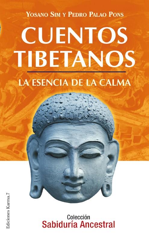 CUENTOS TIBETANOS. LA ESENCIA DE LA CALMA | 9788488885982 | SIM, YOSANO; PALAO PONS, PEDRO | Librería Castillón - Comprar libros online Aragón, Barbastro