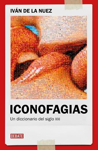 Iconofagias | 9788419642363 | Nuez, Iván de la | Librería Castillón - Comprar libros online Aragón, Barbastro