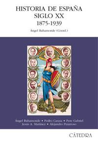 HISTORIA DE ESPAÑA SIGLO XX 1875-1939 | 9788437618142 | BAHAMONDE, ANGEL (COORD.) | Librería Castillón - Comprar libros online Aragón, Barbastro