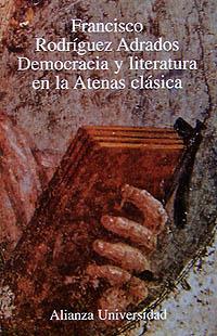 DEMOCRACIA Y LITERATURA EN LA ATENAS CLASICA | 9788420628738 | RODRIGUEZ ADRADOS, FRANCISCO | Librería Castillón - Comprar libros online Aragón, Barbastro