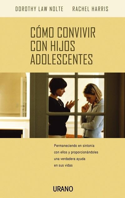 COMO CONVIVIR CON HIJOS ADOLESCENTES | 9788479535636 | NOLTE, DOROTHY LAW; HARRIS, RACHEL | Librería Castillón - Comprar libros online Aragón, Barbastro