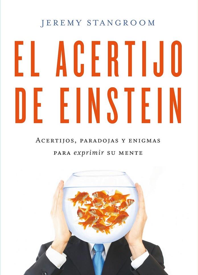 El acertijo de Einstein | 9788484837831 | Stangroom, Jeremy | Librería Castillón - Comprar libros online Aragón, Barbastro