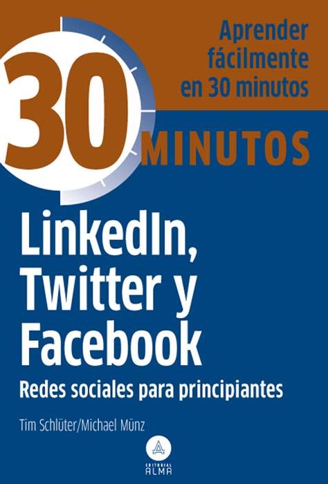 Linkedin, Twitter y Facebook, redes sociales principiantes | 9788415618119 | Schlüter, Tim; Münz, Michael | Librería Castillón - Comprar libros online Aragón, Barbastro