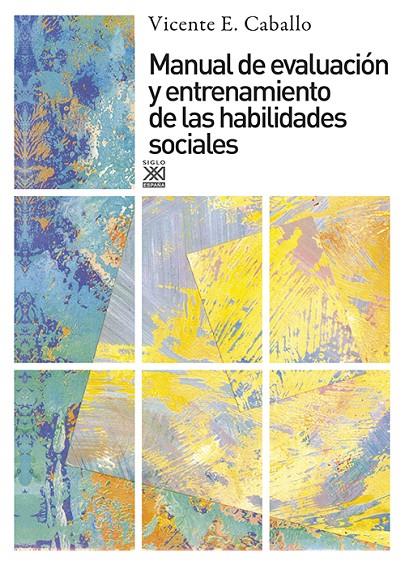 MANUAL DE EVALUACION Y ENTRENAMIENTO DE LAS HABILIDADES SOCI | 9788432308086 | CABALLO, VICENTE E. | Librería Castillón - Comprar libros online Aragón, Barbastro