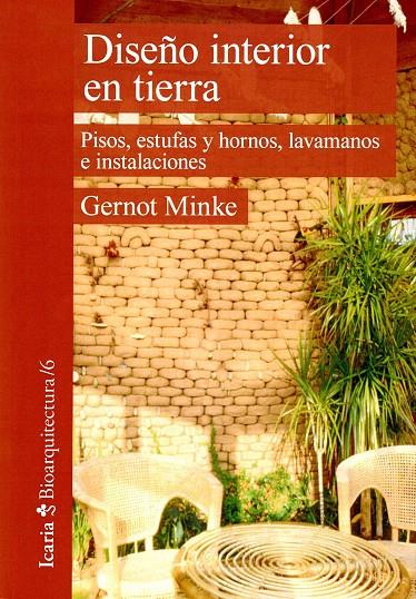 DISEÑO INTERIOR EN TIERRA. PISOS, ESTUFAS Y HORNOS | 9788498888140 | MINKE, GERNOT | Librería Castillón - Comprar libros online Aragón, Barbastro