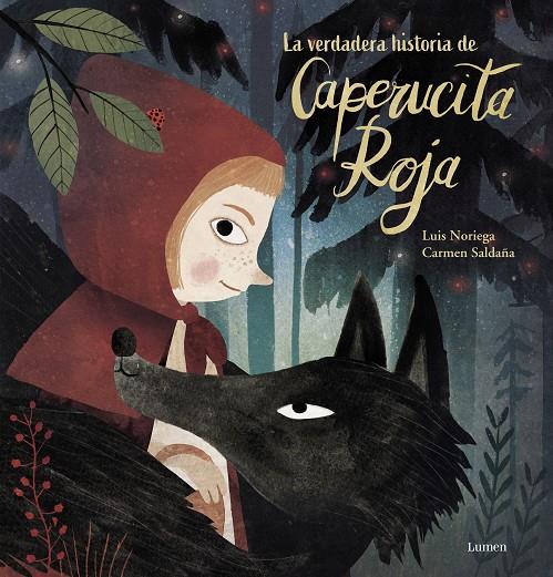 La verdadera historia de la Caperucita Roja | 9788448854010 | Noriega, Luis/Saldaña, Carmen | Librería Castillón - Comprar libros online Aragón, Barbastro