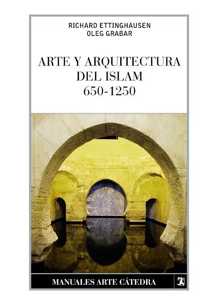 Arte y arquitectura del Islam, 650-1250 | 9788437632629 | Grabar, Oleg / Ettinghausen, Richard | Librería Castillón - Comprar libros online Aragón, Barbastro