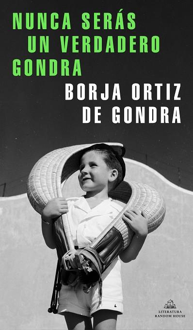 Nunca serás un verdadero Gondra | 9788439737988 | Ortiz de Gondra, Borja | Librería Castillón - Comprar libros online Aragón, Barbastro