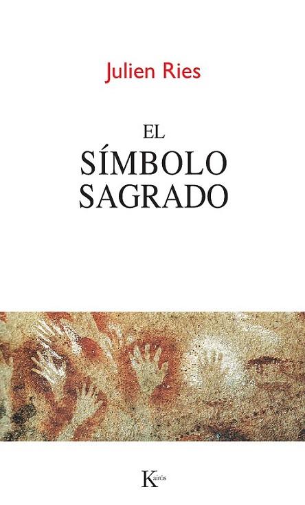 El símbolo de lo sagrado | 9788499882383 | Ries, Julien | Librería Castillón - Comprar libros online Aragón, Barbastro